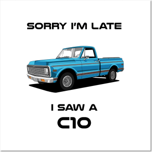 Sorry I'm Late Chevrolet C10 1972 Classic Car Tshirt Posters and Art